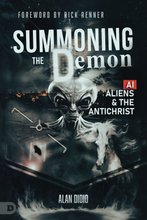 Load image into Gallery viewer, Summoning The Demon: AI, Aliens, & The Antichrist