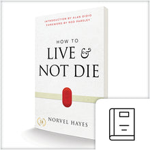 Load image into Gallery viewer, How to Live & Not Die