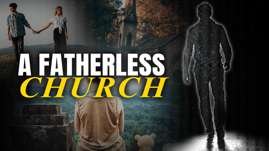 A Fatherless Church