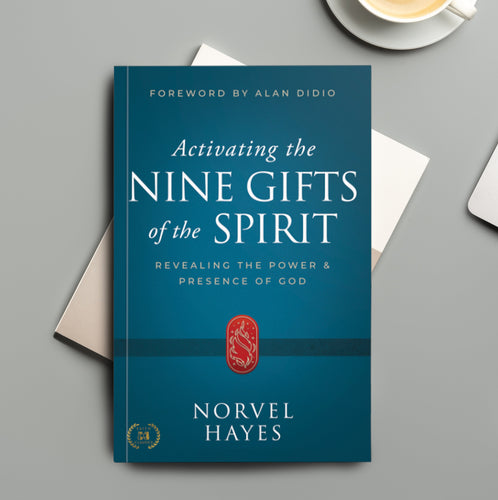 Activating the Nine Gifts of the Spirit: Revealing the Power and Presence of God