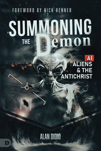 Summoning The Demon: AI, Aliens, & The Antichrist