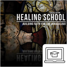 Load image into Gallery viewer, Healing School: Building Faith for the Miraculous