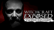 Load image into Gallery viewer, Witchcraft Exposed: Uncovering Satan&#39;s Schemes &amp; Unlocking Your Authority